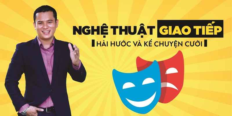 Nghệ thuật giao tiếp hài hước và kể chuyện cười