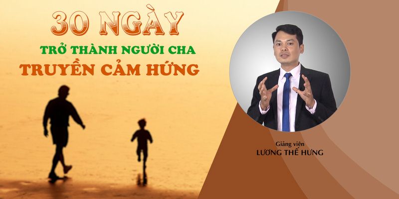 Hành Trình 30 Ngày Trở Thành Người Cha Truyền Cảm Hứng