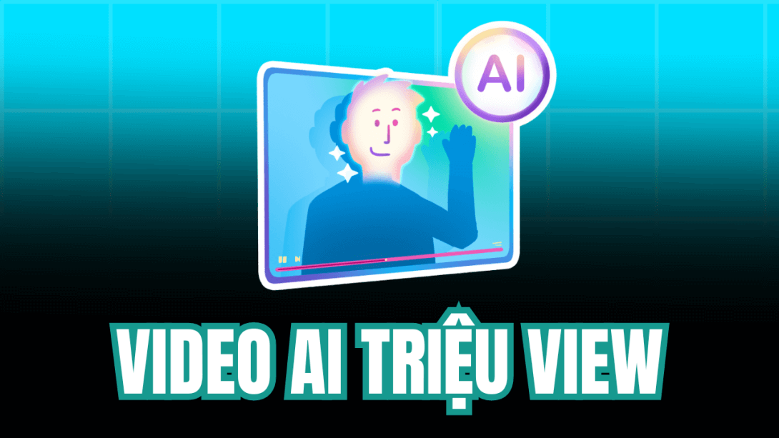 Video AI Triệu View Chuyên Sâu