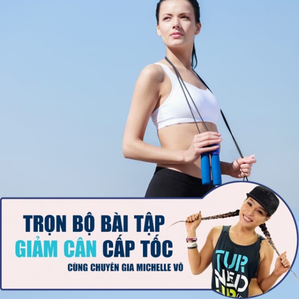 Trọn bộ bài tập giảm cân cấp tốc cùng Michelle Võ