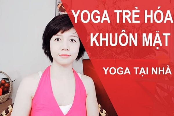 Yoga trẻ hóa và làm đẹp cho khuôn mặt