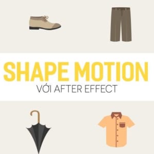 Shape motion với After effect 1