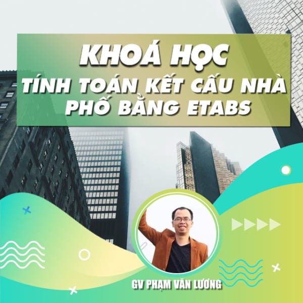 Tính Toán Kết Cấu Nhà Phố Bằng Phần Mềm Etabs