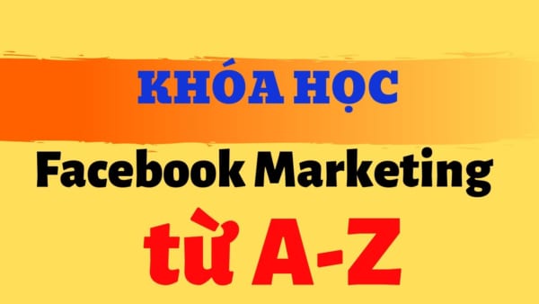 Facebook Marketing từ A - Z