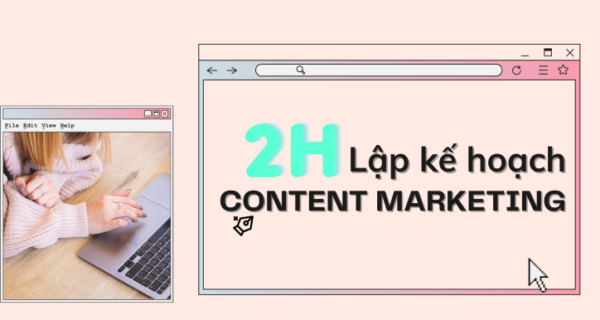 2 Giờ Xây dựng kế hoạch Content Marketing