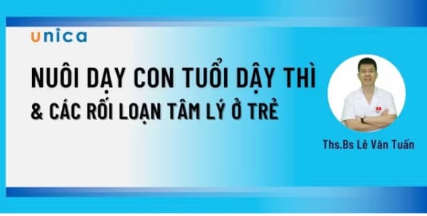 Dậy con tuổi dậy thì và các rối loạn tâm sinh lý ở trẻ