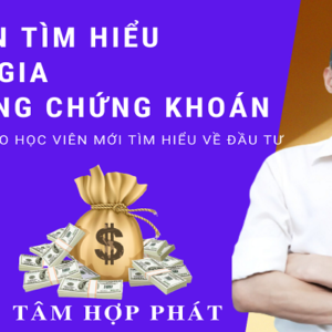 Nhập môn tìm hiểu và tham gia thị trường chứng khoán