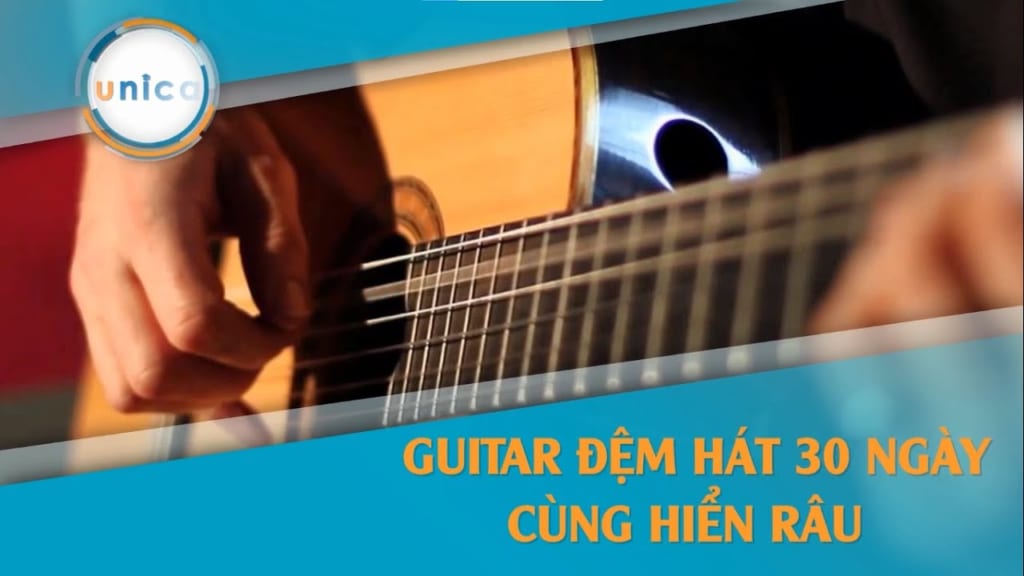 Guitar đệm hát 30 ngày cùng Hiển Râu