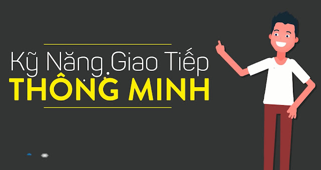 Kỹ năng giao tiếp thông minh