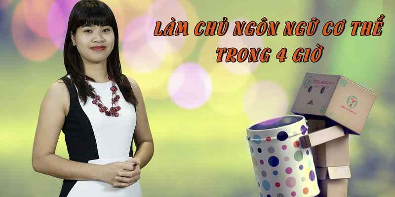 Làm Chủ Ngôn Ngữ Cơ Thể Trong 4 giờ