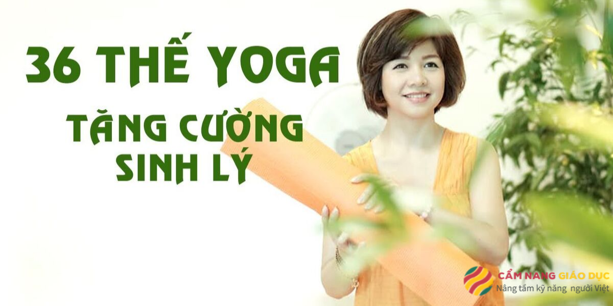 Review Khóa học 36 Thế Yoga Tăng Cường Sinh Lý – Chìa Khóa Mở Ra Cánh Cửa Hạnh Phúc Gia Đình