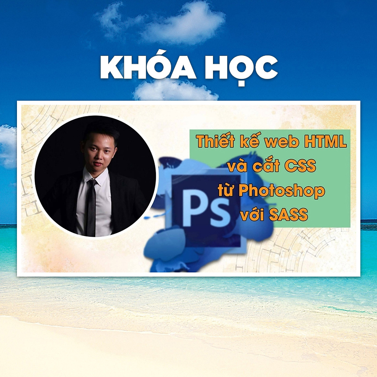 Review khóa học Thiết kế web HTML và cắt CSS từ Photoshop với SASS