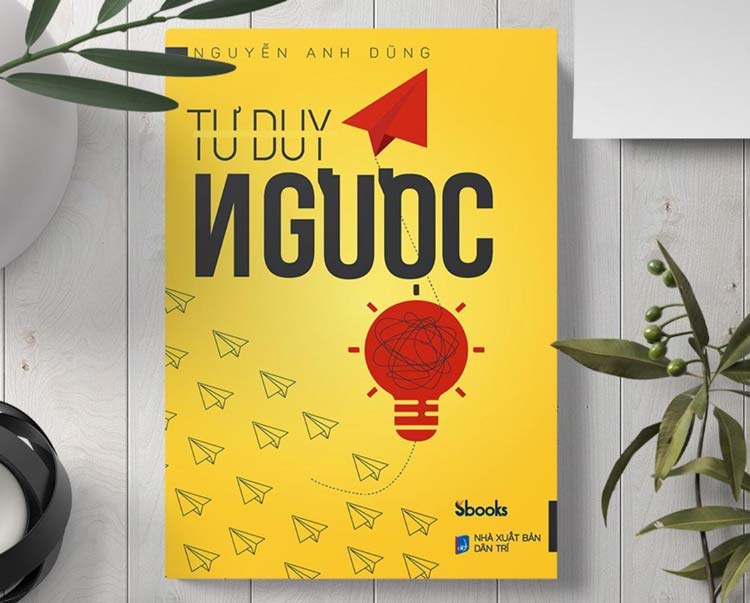 5 Bước Đột Phá Phát Triển Bản Thân Không Ai Dám Nói - Tư duy ngược