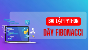 Dãy Fibonacci - Bài Tập Python cơ bản
