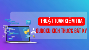 Thuật Toán Kiểm Tra Sudoku Kích Thước Bất Kỳ