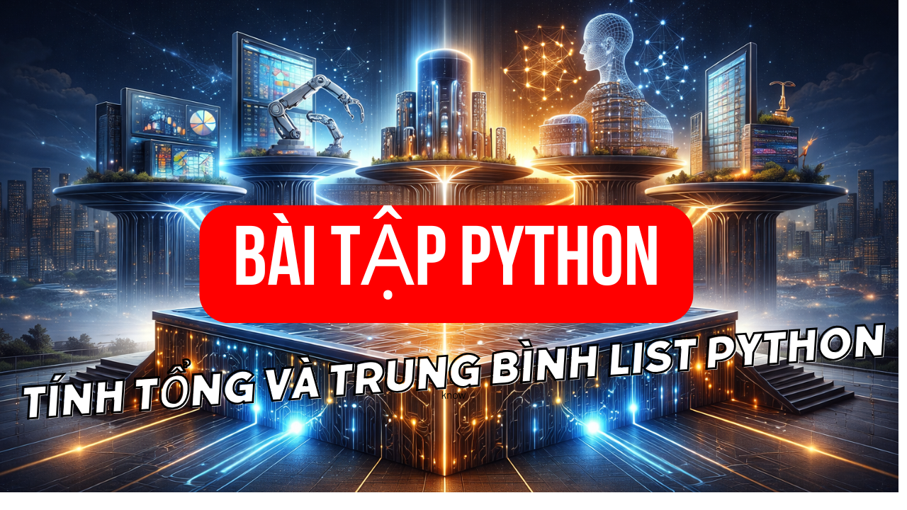 Tính tổng và trung bình list Python: 2 Cách chuẩn