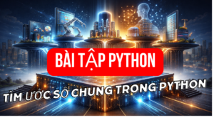 Hướng dẫn tìm ước số chung trong Python chi tiết