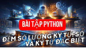 Đếm Số Lượng Ký Tự, Số Và Ký Tự Đặc Biệt